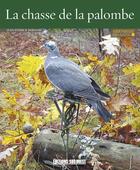 Couverture du livre « Connaître la chasse de la palombe » de Jean-Patrick Barnabe aux éditions Sud Ouest Editions