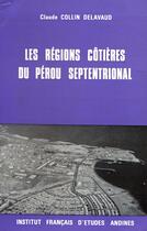 Couverture du livre « Les régions côtières du Pérou septentrional » de Claude-Collin Delavaud aux éditions Epagine
