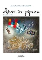 Couverture du livre « Rêves de pipeau » de Jean-Charles Beaujean aux éditions Editions Persée