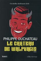Couverture du livre « Le château de Walpurgis » de Philippe Duchateau aux éditions La Bourdonnaye