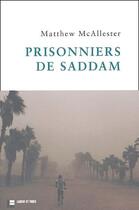 Couverture du livre « Prisonniers de Saddam » de Matthew Mcallester aux éditions Labor Et Fides