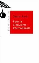 Couverture du livre « Pour la cinquième internationale ; l'appel de Bamako » de Samir Amin aux éditions Le Temps Des Cerises