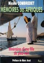 Couverture du livre « Memoires des afriques. itineraires d'une fille de pied-noir » de Combredet Nicole aux éditions Paari