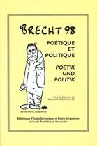 Couverture du livre « Brecht n.98 ; poetique et politique ; poetik und politik » de M Vanoosthuyse aux éditions Pub De L'universite De Montpellier