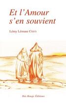 Couverture du livre « Et l'amour s'en souvient » de Lemy Lemane Coco aux éditions Ibis Rouge