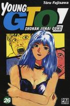 Couverture du livre « GTO - young GTO Tome 26 » de Toru Fujisawa aux éditions Pika