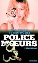 Couverture du livre « Police des moeurs, hors-série ; des souris et des mômes » de Pierre Lucas aux éditions Mount Silver