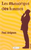 Couverture du livre « Les Mensonges Des Hommes » de Paul Avignon aux éditions Carnot