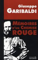 Couverture du livre « Mémoires d'un chemise rouge » de Giuseppe Garibaldi aux éditions Sextant