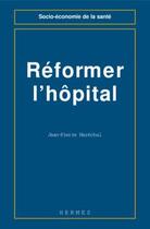 Couverture du livre « Reformer l'hopital » de Marechal Jean-Pierre aux éditions Hermes Science Publications