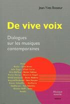 Couverture du livre « De vive voix ; dialogues sur les musiques contemporaines » de Jean-Yves Bosseur aux éditions Minerve