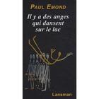 Couverture du livre « Il y a des anges qui dansent sur le lac » de Paul Emond aux éditions Lansman