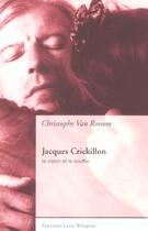 Couverture du livre « Jacques crickillon » de Van Rossom Christoph aux éditions Luce Wilquin