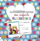 Couverture du livre « La cuisine joyeuse des enfants allergiques ; recettes magiques pour se régaler » de Patricia Barreau-Yu aux éditions Jouvence