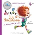 Couverture du livre « Lili Macaroni : Je suis comme je suis ! » de Nicole Testa et Annie Boulanger aux éditions Dominique Et Compagnie