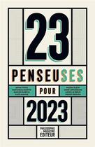Couverture du livre « 23 penseuses pour 2023 - les meilleurs textes ecrits par des femmes philosophes, essayistes, ecrivai » de Legros aux éditions Philo Revue