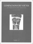 Couverture du livre « Compagnons de voutes » de Pierre-Marc Anthonioz aux éditions Editions Le Fennec