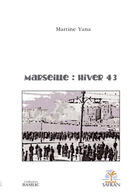 Couverture du livre « Marseille : hiver 43 » de Martine Yana aux éditions Rouge Safran