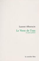 Couverture du livre « Le verre de l'eau et autres poèmes » de Laurent Albarracin aux éditions Le Corridor Bleu
