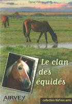 Couverture du livre « Le clan des équidés » de Filleur D. aux éditions Airvey