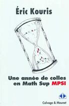 Couverture du livre « Une année de colles en Math Sup MPSI » de Eric Kouris aux éditions Calvage Mounet