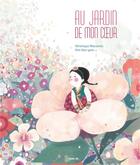 Couverture du livre « Au jardin de mon coeur » de Veronique Massenot et Kim Hee-Yeon aux éditions Chan-ok