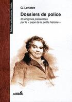 Couverture du livre « Dossiers de police » de G. Lenotre aux éditions Archeos