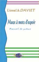 Couverture du livre « Maux à mots d'espoir » de Lionel Bernard Daviet aux éditions Delbe