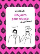 Couverture du livre « Almanach ; 365 jours pour réussir ; madame » de John-Harvey Marwanny aux éditions Marwanny