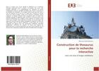 Couverture du livre « Construction de thesaurus pour la recherche interactive » de Sahbi Bahroun M. aux éditions Editions Universitaires Europeennes