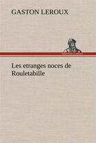 Couverture du livre « Les étranges noces de Rouletabille » de Gaston Leroux aux éditions Tredition