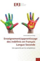 Couverture du livre « Enseignement/apprentissage des indefinis en francais langue seconde - une approche par les competenc » de Zanga A-B. aux éditions Editions Universitaires Europeennes