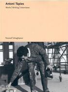 Couverture du livre « Antoni tapies works writings interviews » de Youssef Ishaghpour aux éditions Poligrafa