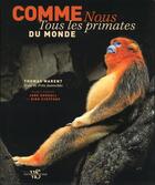 Couverture du livre « Comme nous ; tous les primates du monde » de Thomas Marent et Fritz Jantschke aux éditions White Star
