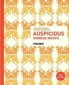 Couverture du livre « Auspicious chinese motifs ; traditionnal chinese patterns and colours » de  aux éditions Pageonepub
