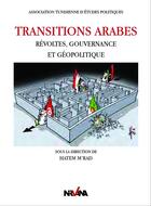 Couverture du livre « Transitions arabes ; révoltes, gouvernance et géopolitique » de Hatem M'Rad aux éditions Nirvana