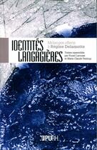 Couverture du livre « Identités langagières : Mélanges offerts à Régine Delamotte » de Pen Laroussi Foued aux éditions Presses Universitaires De Rouen Et Du Havre