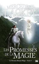 Couverture du livre « Le dernier héraut-mage Tome 2 : les promesses de la magie » de Mercedes Lackey aux éditions Bragelonne