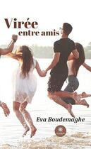 Couverture du livre « Virée entre amis » de Eva Boudemaghe aux éditions Le Lys Bleu