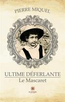 Couverture du livre « Ultime déferlante : Le Mascaret » de Pierre Miquel aux éditions Le Lys Bleu