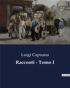 Couverture du livre « Racconti - Tomo I » de Luigi Capuana aux éditions Culturea