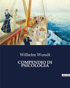 Couverture du livre « COMPENDIO DI PSICOLOGIA » de Wilhelm Wundt aux éditions Culturea