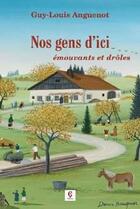 Couverture du livre « Nos gens d'ici » de Guy-Louis Anguenot aux éditions C Cedille