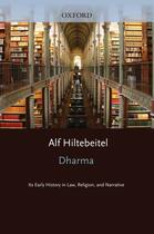 Couverture du livre « Dharma: Its Early History in Law, Religion, and Narrative » de Hiltebeitel Alf aux éditions Oxford University Press Usa