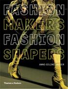 Couverture du livre « Fashion makers, fashion shapers » de Jeager Anne-Celine aux éditions Thames & Hudson