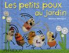 Couverture du livre « Les petits poux au jardin » de Beatrice Alemagna aux éditions Phaidon Jeunesse