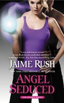 Couverture du livre « Angel Seduced » de Rush Jaime aux éditions Grand Central Publishing