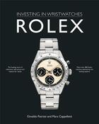 Couverture du livre « Investing in wristwatches : Rolex » de Mara Cappelletti et Osvaldo Patrizzi aux éditions Acc Art Books