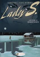 Couverture du livre « Lady S. t.2 ; latitude 59 degrees north » de Jean Van Hamme et Philippe Aymond aux éditions Cinebook