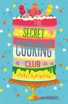 Couverture du livre « THE SECRET COOKING CLUB » de Laurel Remington aux éditions Chicken House